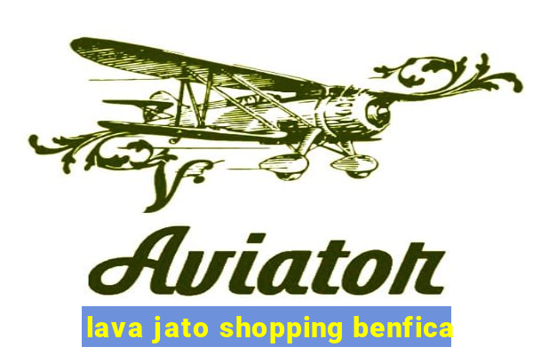 lava jato shopping benfica